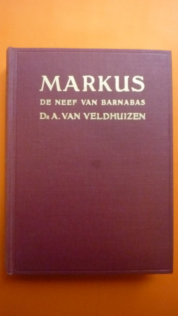Veldhuizen Dr.A. van - Markus   de neef van Barnabus