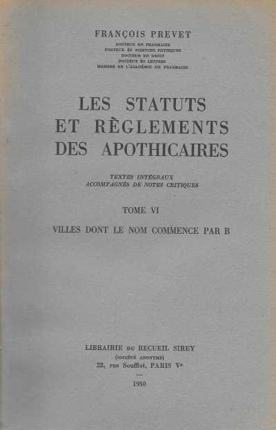 Francois Prevet - Les Statuts et Reglements des Apothicaires Tome VI