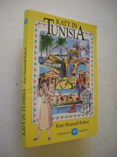 Hounsell-Robert, Katy - Katy in Tunisia (English journalist with 'liberated' filmproducers)