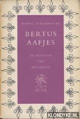 Jonckheere, Karel - Bertus Aafjes. De dichter van de poëzie