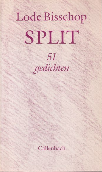 Bisschop, Lode - Split. 51 gedichten
