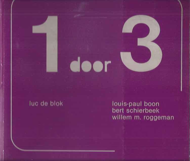 Boon, Louis Paul. & Bert Schierbeek, Willem M. Roggeman. - 1 door 3.