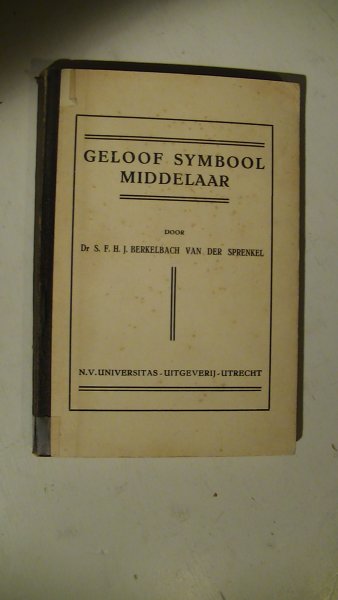 Berkelbach van der Sprenkel - Geloof, Symbool, Middelaar naar den Brief aan de Hebreeën Berkelbach van der Sprenkel - Geloof, Symbool, Middelaar naar den Brief aan de Hebreeën