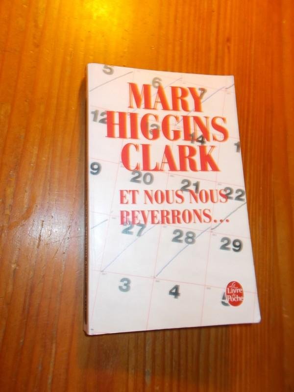 HIGGINS CLARK, MARY, - Et nous reverrons...