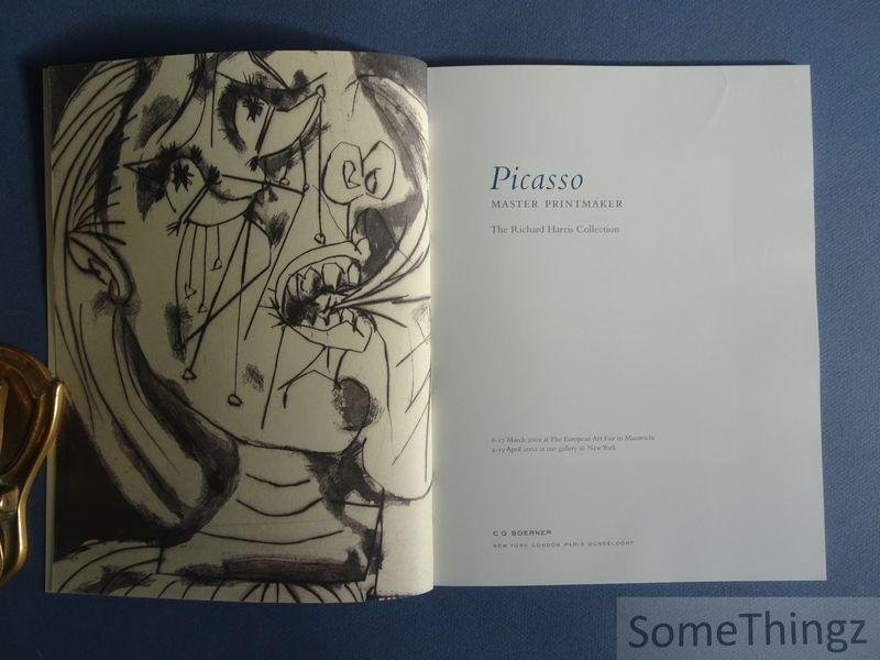 Boerner C.G. - Picasso: Master Printmaker. The Richard Harris Collection.