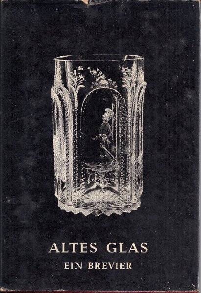 SCHLOSSER, I., - Altes Glas. Ein Brevier. SCHLOSSER, I., - Altes Glas. Ein Brevier.