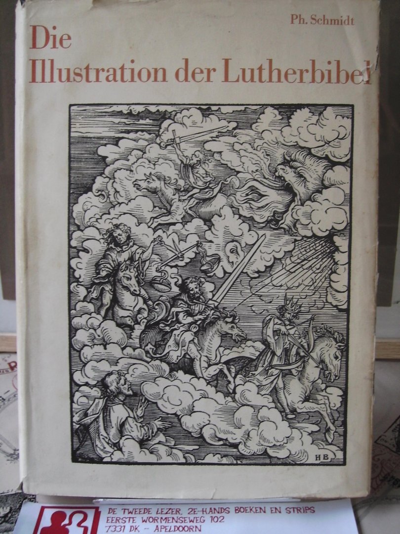 Schmidt Ph. - Die Illustration der Lutherbibel 1522-1700