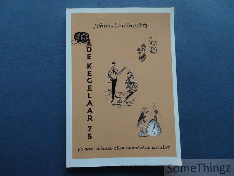 Johan Lambrechts - De kegelaar '75: forsan et haec olim meminisse iuvabit.