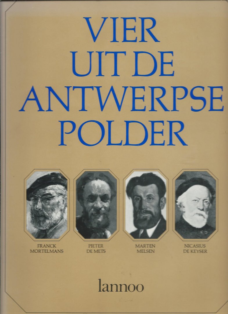 Bredael-Smekens, Lutgart (samenstelling) - Vier uit de Antwerpse Polder: Franck Mortelmans, Pieter De Mets, Marten Melsen, Nicasius de Keyser
