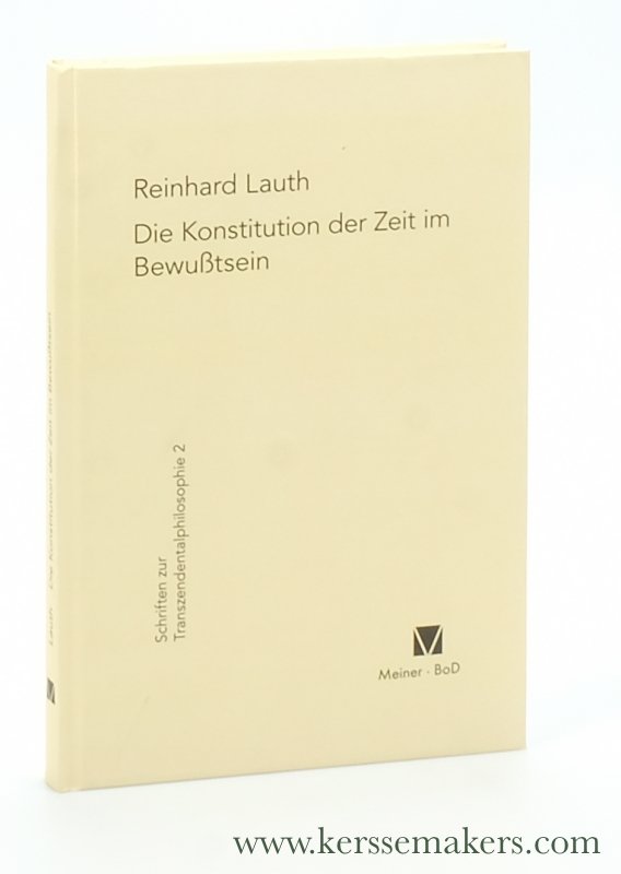Lauth, Reinhard. - Die Konstitution der Zeit im Bewußtsein.