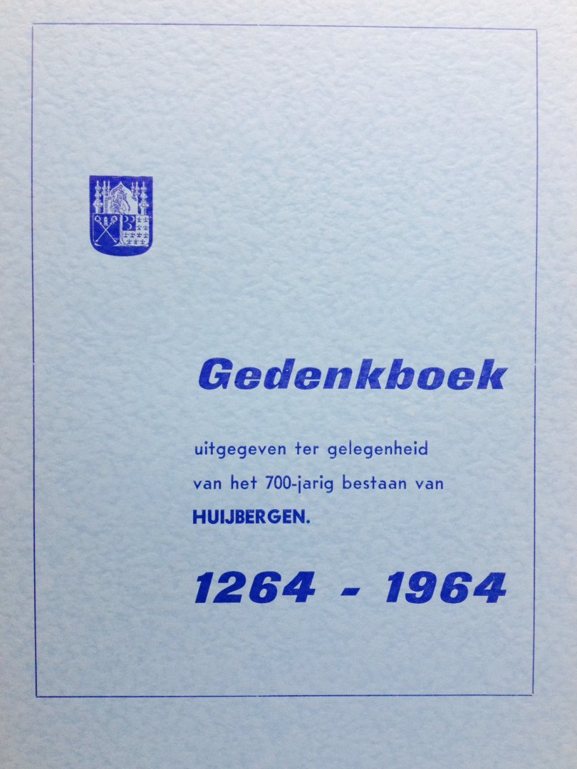 Agtmaal, mr. J. B. A. S. van.  Mr. J. P. Smit, - Gedenkboek uitgegeven ter gelegenheid van het 700-jarig bestaan van Huijbergen. 1262-1964.