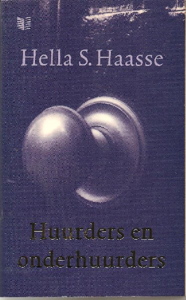 Haasse ( = H.S. van Leleyveld-Haasse (Batavia 2 February 1918 - Amsterdam 29 September 2011), Hélène "Hella" Serafia - Huurders en onderhuurders - een fictie
