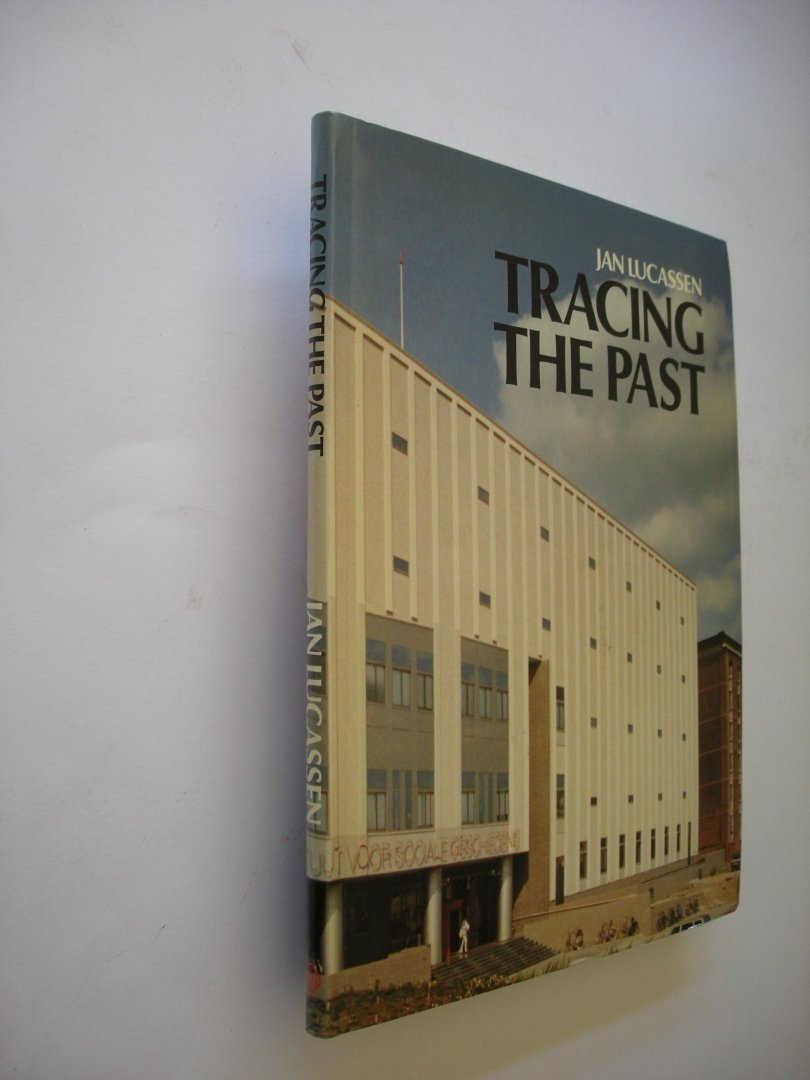Lucassen, Jan / Lavelle, Anne, English - Tracing the Past. Collectons and research in social and economic history