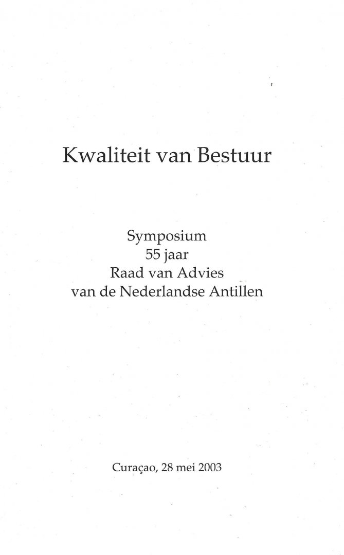 Pietersz, R.F. [mr.] et al. - Kwaliteit van bestuur; Symposium 55 jaar Raad van Advies van de Nederlandse Antillen
