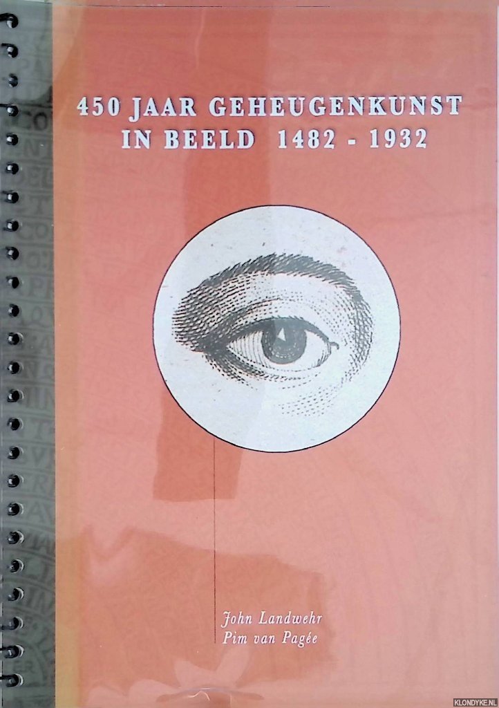 Landwehr, John & Puim van Pagée - 40 jaar geheugenkunst in beeld 1482-1932