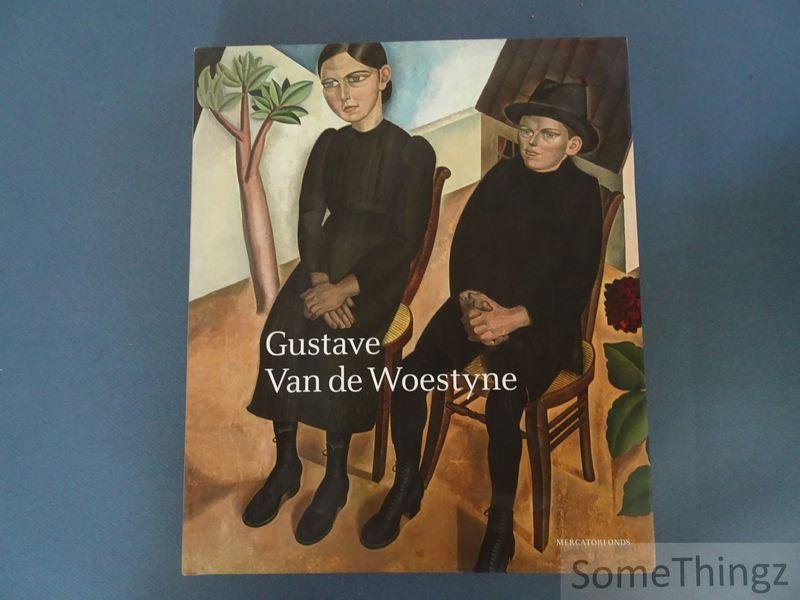 Robert Hozee en Catherine Verleysen - Gustave Van de Woestyne [Nederlandstalige uitgave.]