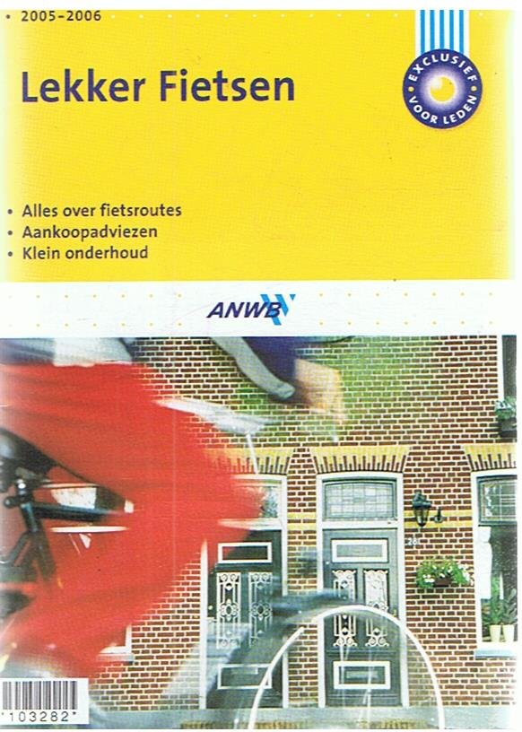 Redactie - Lekker fietsen - alles over fietsroutes, aankoopadviezen en klein onderhoud 2005 - 2006