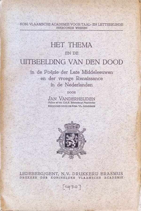 Jan Vanderheijden - Het Thema en de uitbeelding van den dood in de Poëzie der Late Middeleeuwen en der vroege Renaissance in de Nederlanden