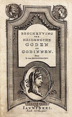 HOOGSTRATEN, David van - Beschryving der Heidensche Goden en Godinnen, Getogen uit de Fabelschryveren en Oude Dichteren. Met printverbeeldingen gesiert.