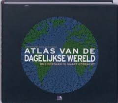 Dorling, Daniel, Mark Newman, Anna Barford - Atlas van de dagelijkse wereld. Ons bestaan in kaart gebracht