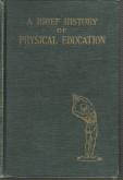 RICE, EMMETT A. / HUTCHINSON, JOHN L. / LEE, MABEL - A brief history of physical education
