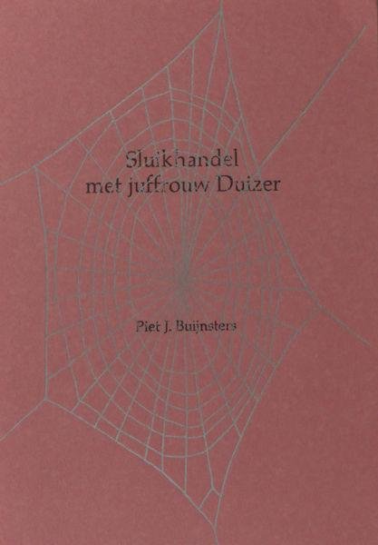Buijnsters, Piet J. - Sluikhandel met juffouw Duizer.