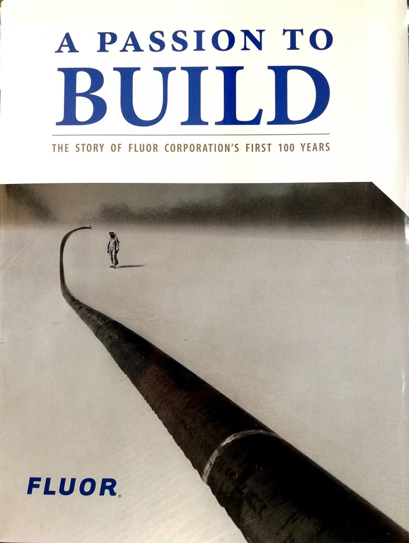 Diverse Auteurs .   [  isbn 9780062089625 ] 1717 - By Fluor A Passion to Build . ( The Story of Fluor Corporation's First 100 Years . ) In 2012, Fluor employees around the world joined together to celebrate the company's 100th anniversary with a series of events. Now, a year later, Fluor has been -