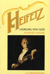 SAVENIJE, WENNEKE - Heifetz. Leerling van God