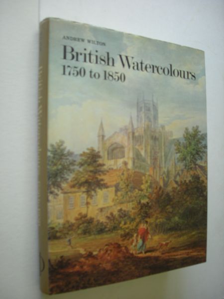 Wilton, Andrew - British Watercolours, 1750-1850