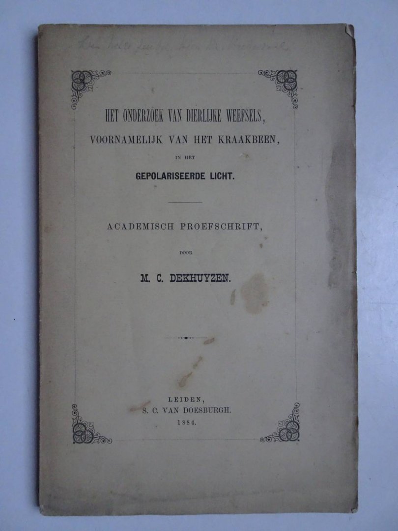 Dekhuyzen, M.C.. - Het onderzoek van dierlijke weefsels, voornamelijk van het kraakbeen, in het gepolariseerde licht. Academisch proefschrift.
