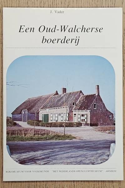 VADER, J. - Een oud walcherse boerderij.