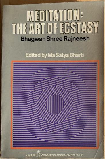 Rajneesh, Bhagwan Shree  (Osho) - MEDITATION: THE ART OF ECSTASY. (1st edition 1976)