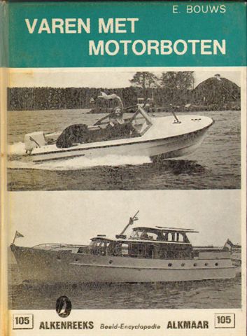 Bouws, E. - Varen met Motorboten, Alkenreeks nr. 105, 64 pag. kleine hardcover