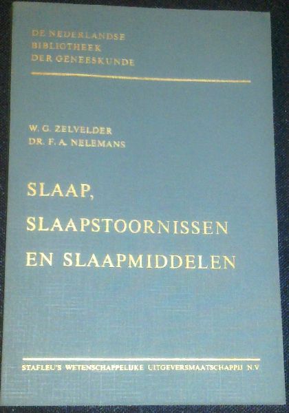Zelvelder, Dr. W.G. / Nelemans, Dr. F.A. - Slaap, Slaapstoornissen en Slaapmiddelen
