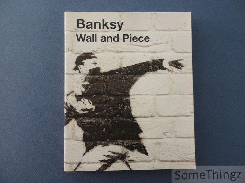 Banksy. - Banksy. Wall and Piece.