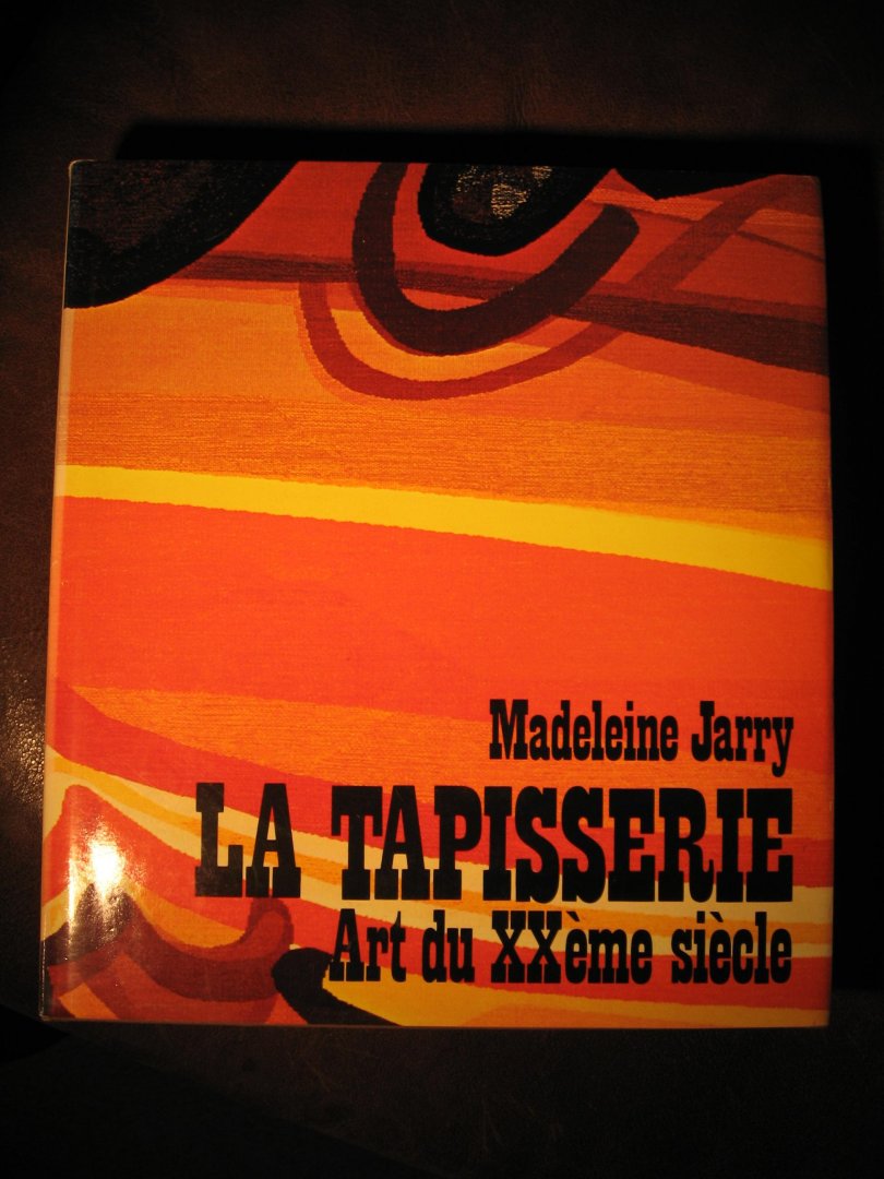Jarry, M. - La Tapisserie. Art du XXeme siecle.