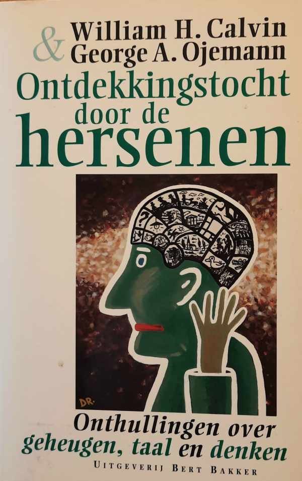 CALVIN William H., OJEMANN George A. - Ontdekkingstocht door de hersenen - onthullingen over geheugen, taal en denken