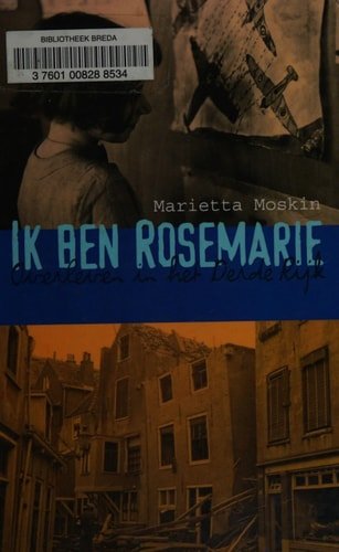 Marietta Moskin - Ik ben Rosemarie overleven in het Derde Rijk