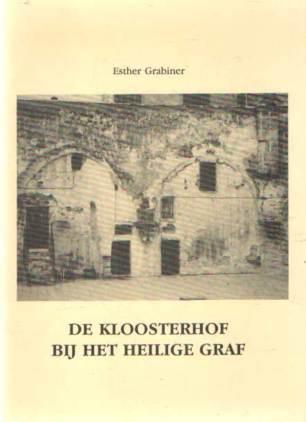 Grabiner, Esther - De kloosterhof bij het heilige graf