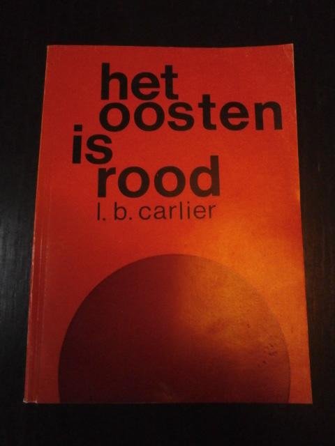 L.B. Carlier - Het Oosten is Rood