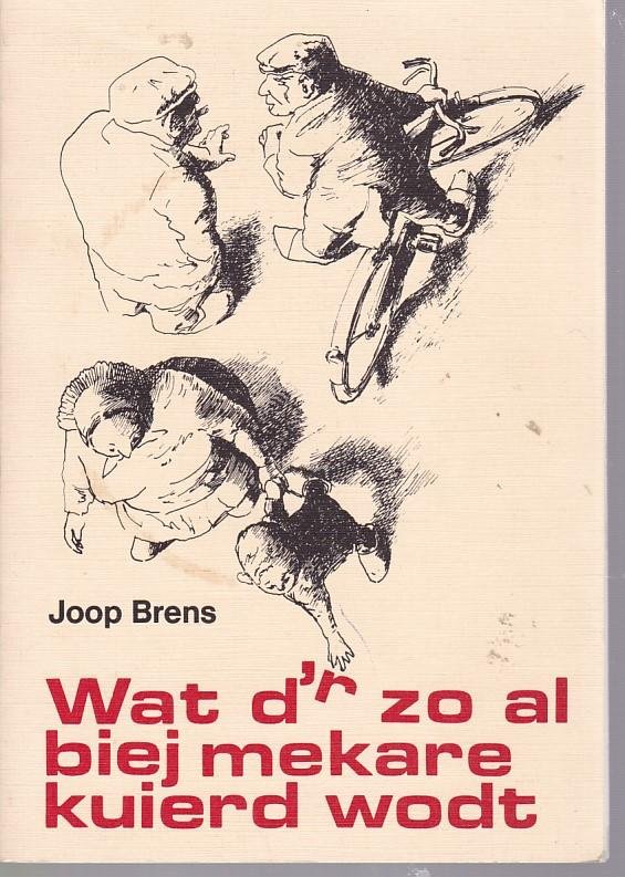 Joop Brens - Wat d r zoal biej mekare kuierd wodt