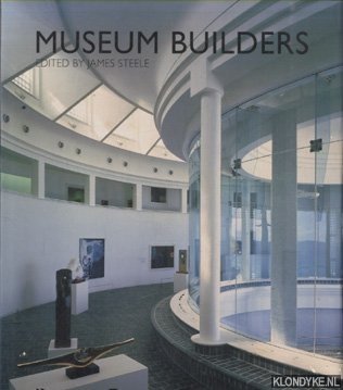 Steele, James (edited by) - Museum Builders