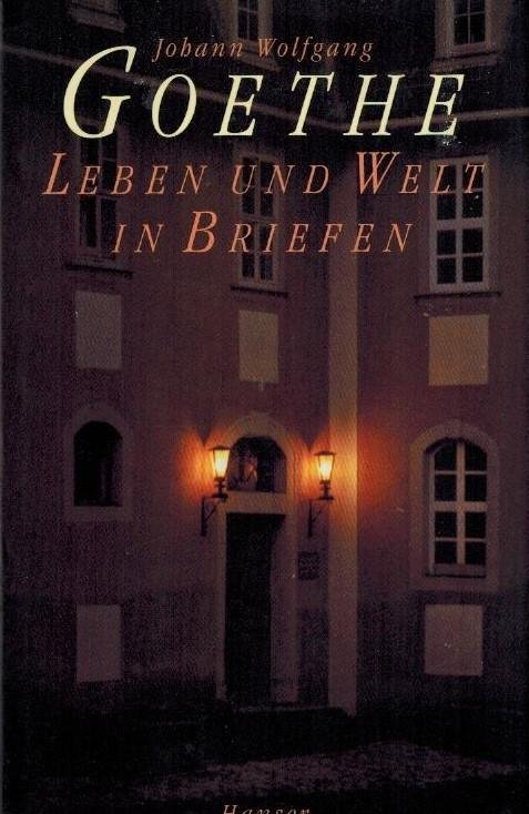 Goethe, J.W. - Leben und Welt in Briefen