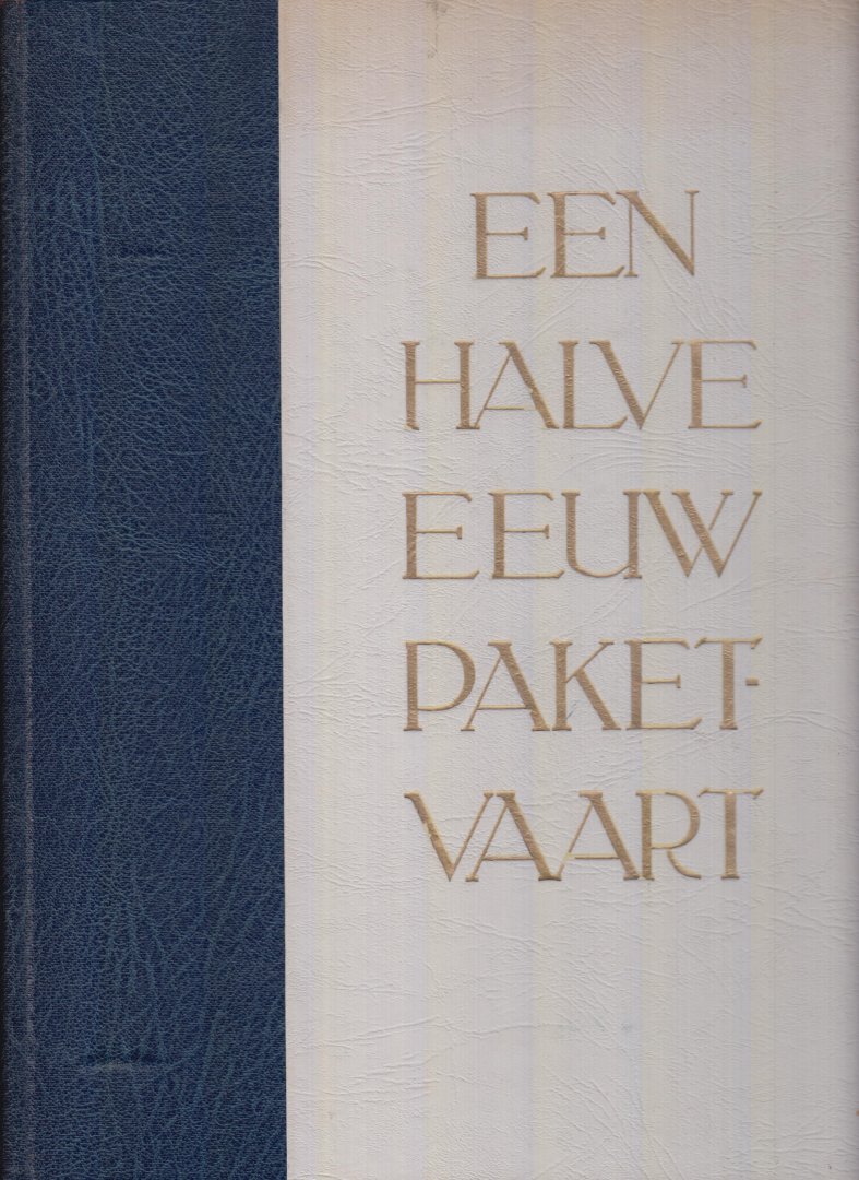Boer, Dr. M.G. de - Westermann, Dr. J.C. - Een halve eeuw pakketvaart 1891-1941 - Het boek behandelt de geschiedenis en het bedrijf.