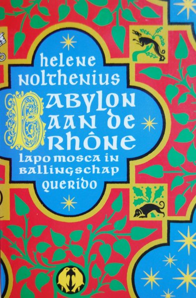 Nolthenius, Helene - Babylon aan de Rhône /  Lapo Mosca in ballingschap