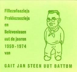 STEEN uut BATTUM, GAIT JAN - Fillezofoaziejs, Prakkezoaziejs en Belèvenissen uut de joaren 1959 - 1974