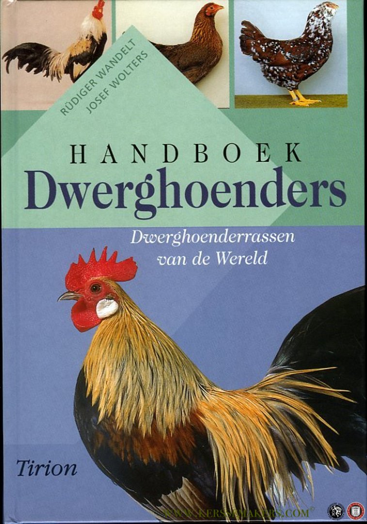 Wandelt, R. - Handboek dwerghoenders. de dwerghoenderrassen van de wereld