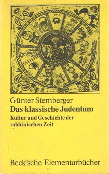 Stemberger, Günther - Das klassische Judentum. Kultur und Geschichte der rabbinischen Zeit