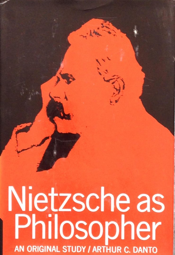 Danto, Arturo C. - Nietzsche as Philosopher