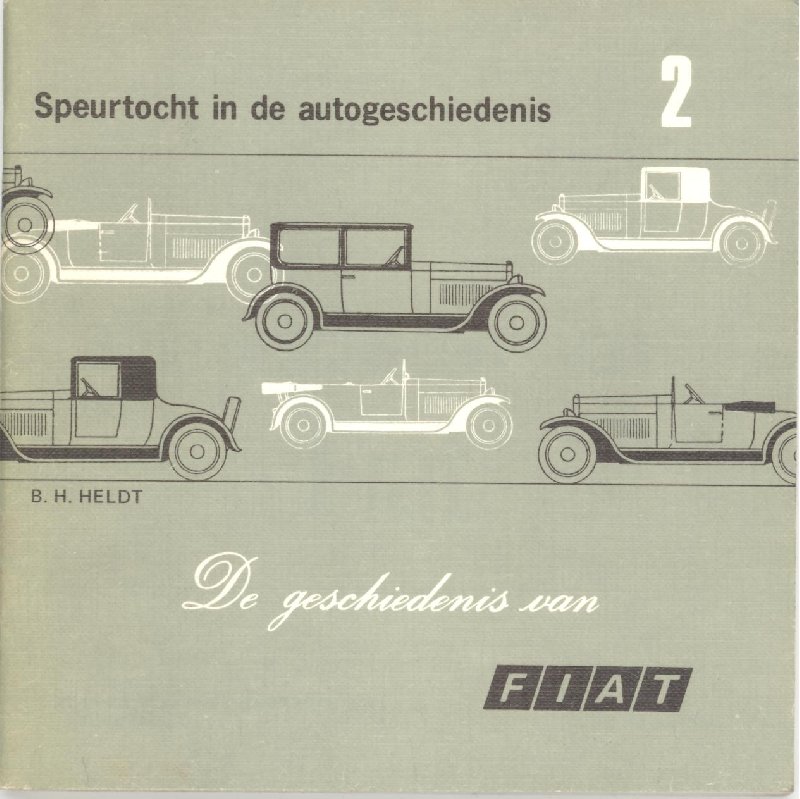 Heldt, B.H. - - De geschiedenis van FIAT. Speurtocht in de autogeschiedenis.
